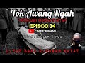 #radio12malam : LIPAN BARA DIBAWAH MAYAT | EPISOD 34 | TOK AWANG NGAH