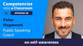 S1E18. Peter Hopwood - Public Speaking Coach - Self-Awareness | SpacesEDU