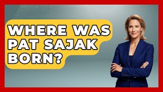 Where Was Pat Sajak Born? - The Rich And Famous Files