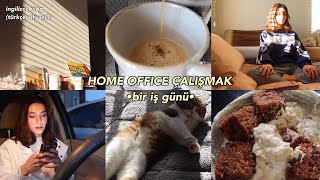 HOME OFFICE ÇALIŞMAK | BENİMLE BİR GÜN| İNGİLİZCE VLOG