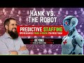 hank vs. the robot ep 11 predictive staffing spd resources when u0026 where you need them