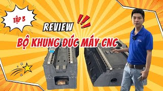 Tập 3: Review Bộ Khung Đúc Máy CNC | Hỏi Đáp Cơ Khí Cùng CNC An Khang