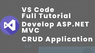 Learn Visual Studio Code Editor for ASP.NET MVC Application - Complete Tutorial