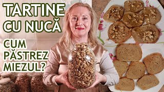 TARTINE CU NUCĂ - Cum păstrez miezul de nucă ?