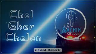 Chal Ghar Chalen [Slowed+Reverb] Arijit Singh @allrounder_song