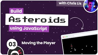 Build an Asteroids Game Using JavaScript #3 - Moving the Player