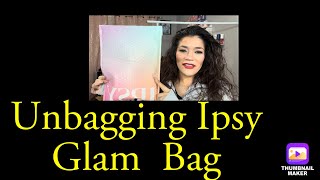 Unbagging ipsy glam bag #ipsy#boxycharm#unbagging#Ipsy#