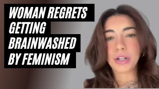 Woman Over 30 Regrets Getting Brainwashed By Feminism  - When Women Regret Feminism