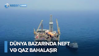 Dünya bazarında neft və qaz bahalaşır