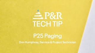 P\u0026R Tech Tips | P25 Paging