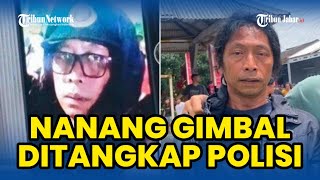 INILAH Cara Nanang Gimbal Kelabui Polisi Selama Buron, Ditangkap saat Makan Dan Potong Rambutnya!