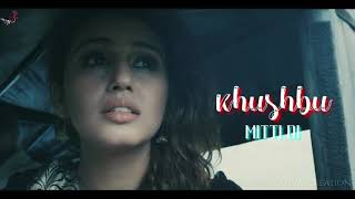 Mitti Di Khushboo | Lyrical Videos | what's app HD Videos