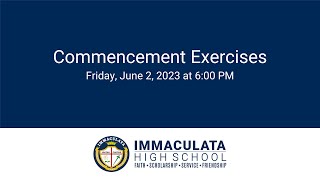 Immaculata High School Class of 2023 Commencement Exercises