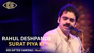 Rahul Deshpande | Surat Piya Ki | Dil Ki Tapish | Rhythm & Words | God Gifted Cameras |