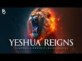 Yeshua Reigns | Prophetic Intercession Prayer Instrumental