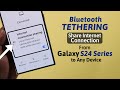 Galaxy S24 Ultra/Plus: How to Share Internet via Bluetooth Tethering From Samsung!