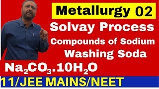 METALLURGY 2 : Solvay Process For Washing Soda I Compounds Of Sodium - Sodium Carbonate