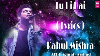 Tu Hi Hai - ( Lyrics ) Rahul Mishra - Half Girlfriend - New Love Song 2017 - ALL Original ...