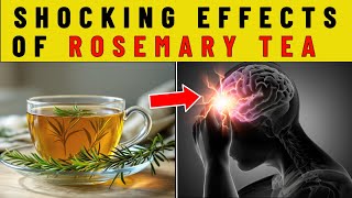 ALERT! SEE what ROSEMARY TEA Really Does To Your Body (not what you think)