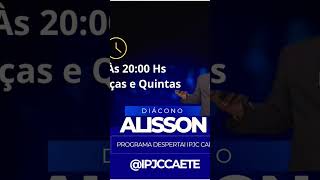 Programa Despertai IpjC Caeté todas Terças e quintas as 20:00 no YouTube @ipjccaetemg9271