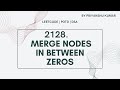 2181|| Merge Nodes in Between Zeros|| DSA|| Coding