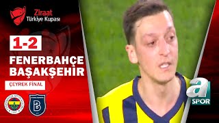 Fenerbahçe 1-2 Başakşehir / (Ziraat Türkiye Kupası Çeyrek Final Maçı) / 09.02.2021