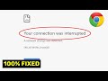 How to Fix Your Connection was Interrupted Error in Google Chrome