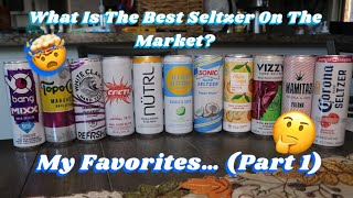 What Is The Best Hard Seltzer On The Market?!|My Favorite Seltzers! (Part 1)