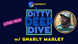 GNARLY MARLEY | Ditty Deep Dive LIVE | 013