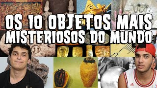 OS 10 OBJETOS MAIS MISTERIOSOS DO MUNDO