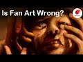 You're an Artist Who Makes Fan Art, Is That Wrong?