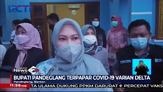 Bupati Pandeglang Terpapar COVID-19 Varian Delta, Sempat Keluhkan Tak Sehat \u0026 Sesak Nafas #SIS 19/07