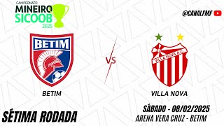 Betim x Villa Nova - Sétima rodada Campeonato Mineiro Módulo I 2025