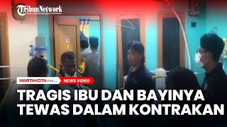 TRAGIS, Ibu dan Bayinya Ditemukan Tewas dalam Kontrakan di Bojongsari Depok