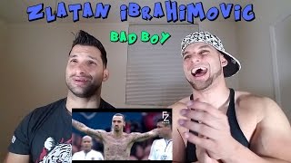 Zlatan Ibrahimovic - Bad Boy ● Crazy Moments [REACTION]