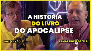 A HISTORIA DO LIVRO DO APOCALIPSE JÁ ACONTECEU?  | LAMARTINE POSELLA E LUIZ SAYÃO