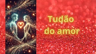 Tudão do amor