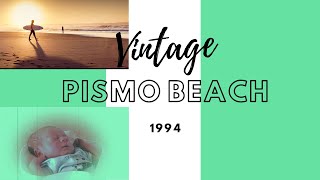 Daisy's Diary: Vintage Pismo Beach, CA 1994, The Beach, Pier, \u0026 Surfers Hanging 10