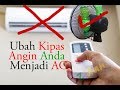 Cara Mengubah Kipas Angin Menjadi AC. Sejukkk!!