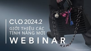 CLO 2024.2 New Features Webinar (Tiếng Việt)