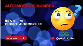 Automorphic Number || @GeeksforGeeks || Problem Solving || Solution || Gorakh Codes