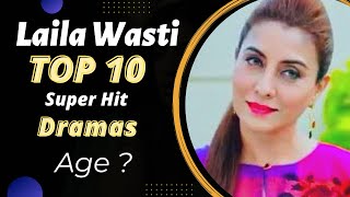 Top 10 Dramas of Laila Wasti | Laila Wasti Dramas | Pakistani Actress | Best Pakistani Dramas