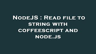 NodeJS : Read file to string with coffeescript and node.js