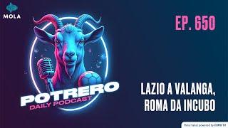 EP. 650 - Lazio a valanga, Roma da incubo