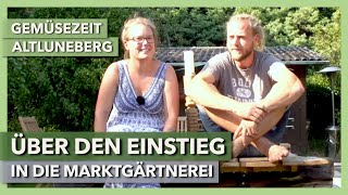 Über den Einstieg in die Marktgärtnerei | Gemüsezeit Altluneberg | Interview 1