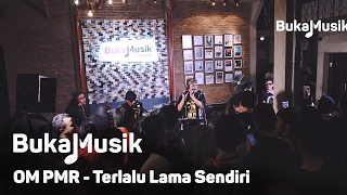 OM PMR Terlalu Lama Sendiri Kunto Aji Cover With Lyrics BukaMusik