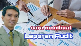 Kuliah Audit : Teknik Penulisan Laporan Audit Yang Benar