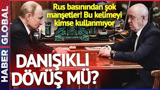 Putin ve Prigojin Anlaştı mı? Rus Basınında Şok Manşetler! Kimse Bu Kelimeyi Kullanmıyor