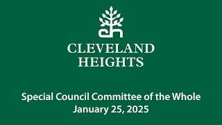 Cleveland Heights Special Council Committee of the Whole January 25, 2025