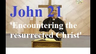 Catholic Bible Study, John 21: The Gospel of John, Jesus' Resurrection, Fr. Tim Peters